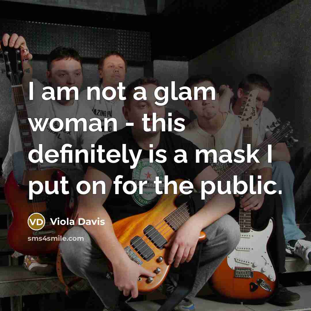“I am not a glam woman - this definitely is…” quote by Viola Davis