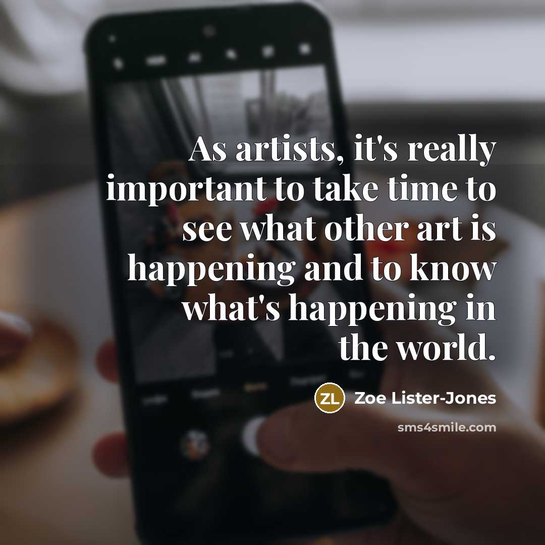 “As artists, it's really important to take time to see…” quote by Zoe Lister-Jones