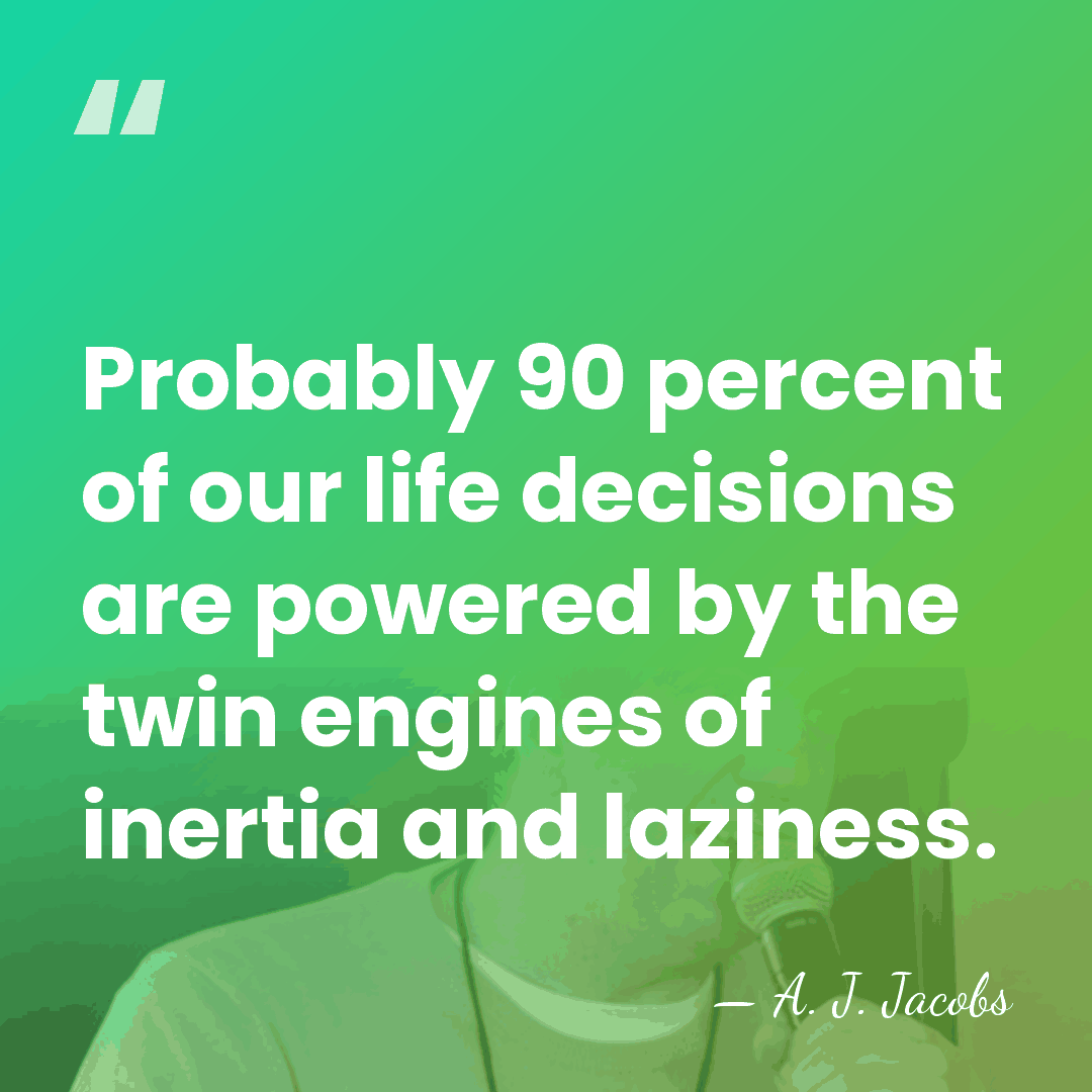 Probably 90 percent of our life decisions are powered by the twin&hellip; - A. J. Jacobs