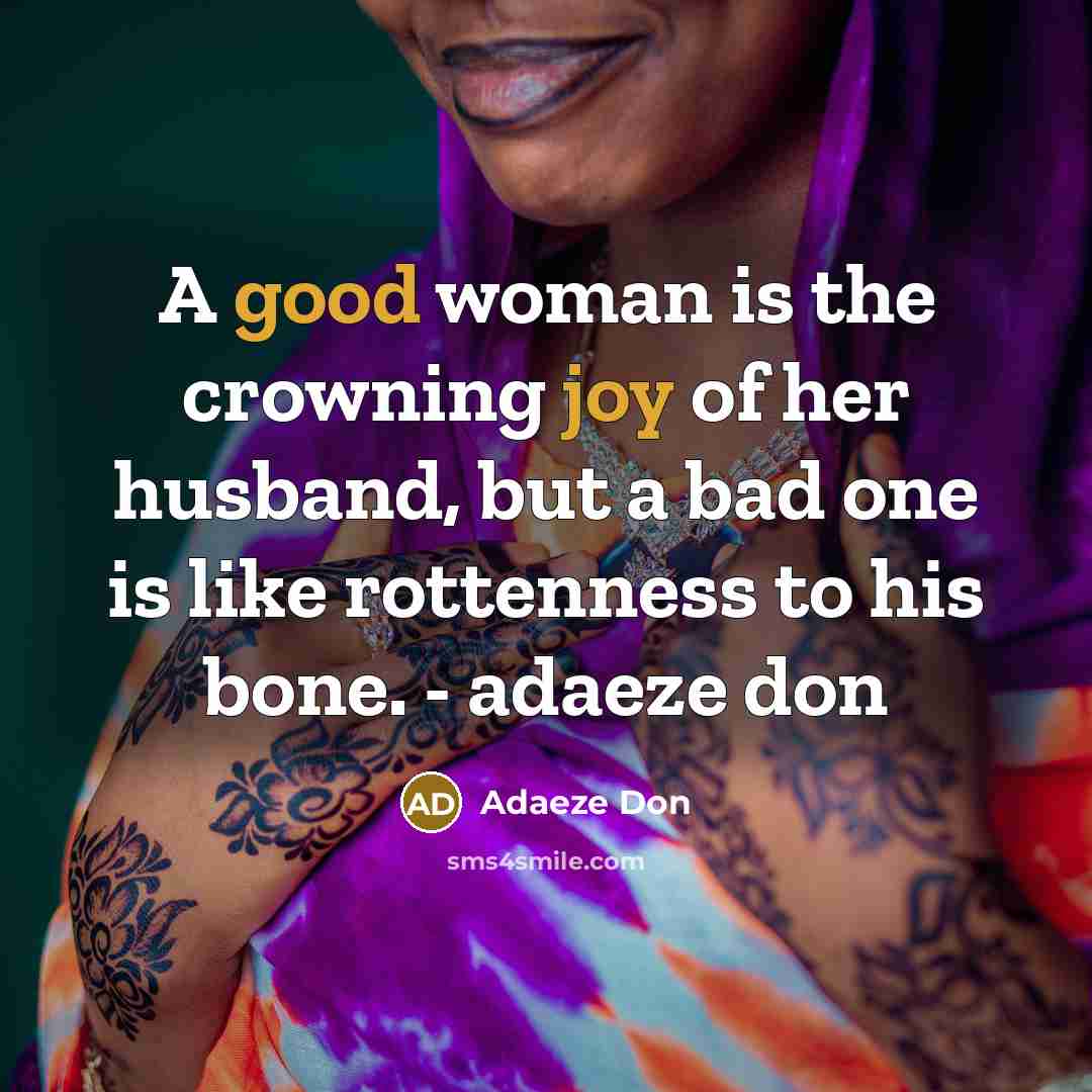 “A good woman is the crowning joy of her husband,…” quote by Adaeze Don