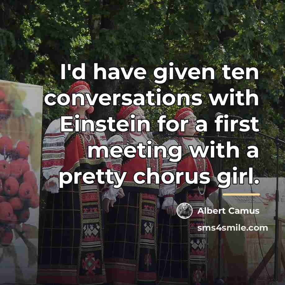 “I'd have given ten conversations with Einstein for a first…” quote by Albert Camus