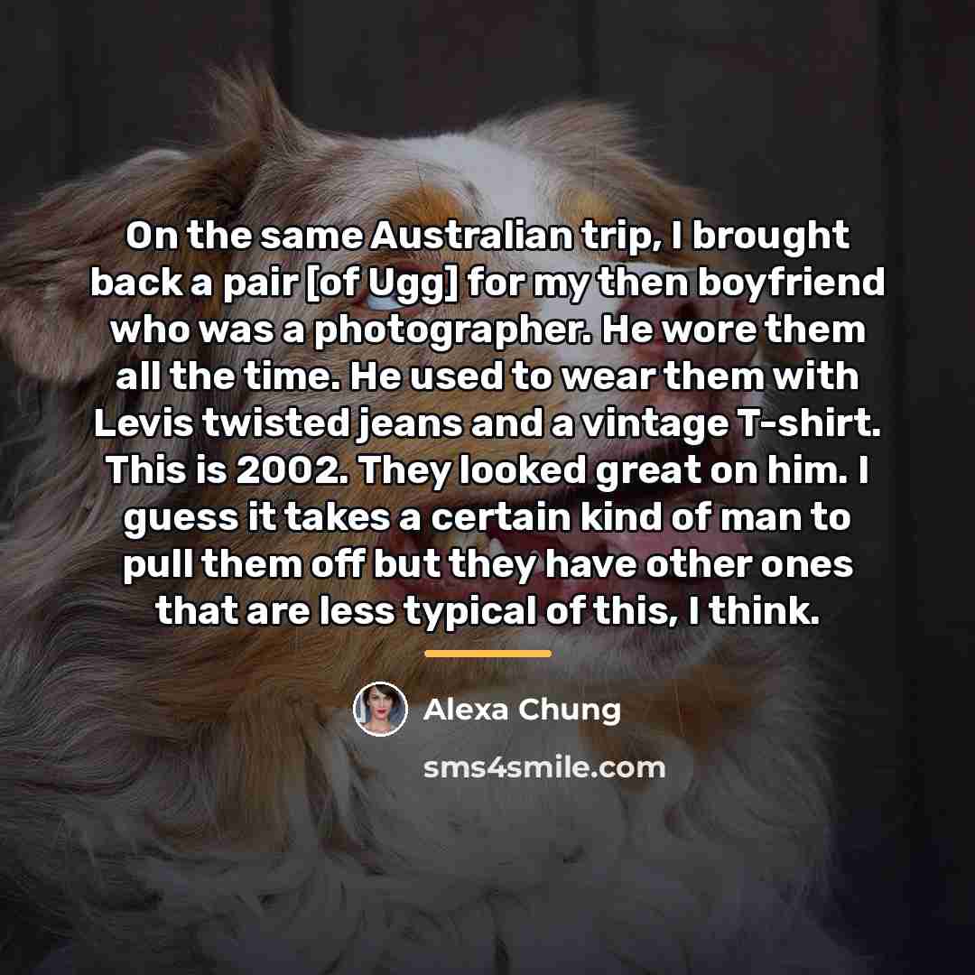 “On the same Australian trip, I brought back a pair…” quote by Alexa Chung