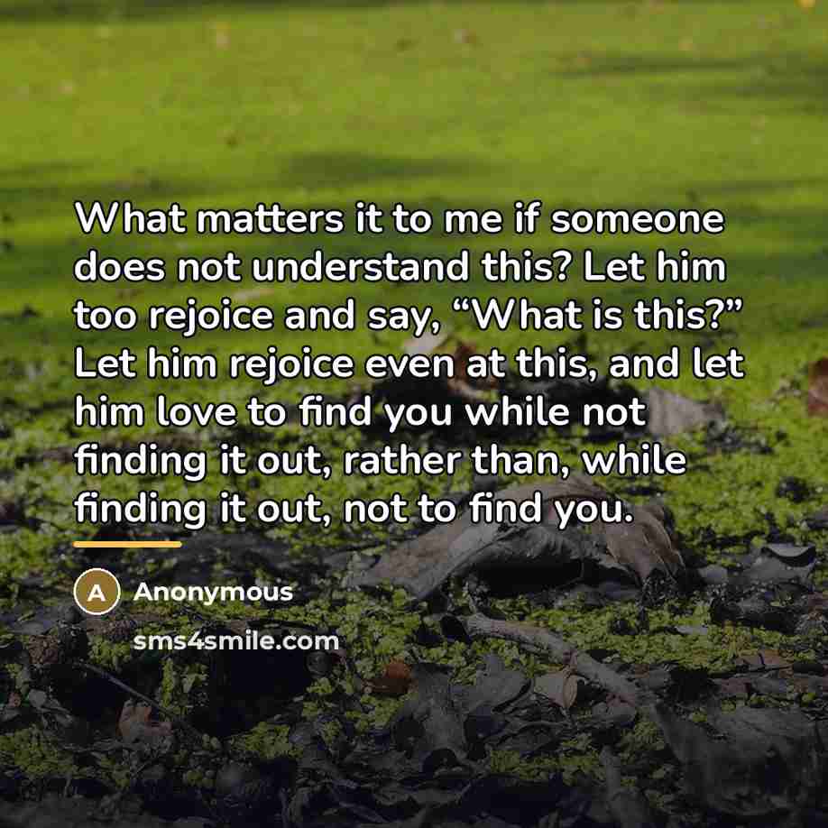 “What matters it to me if someone does not understand…” quote by Anonymous