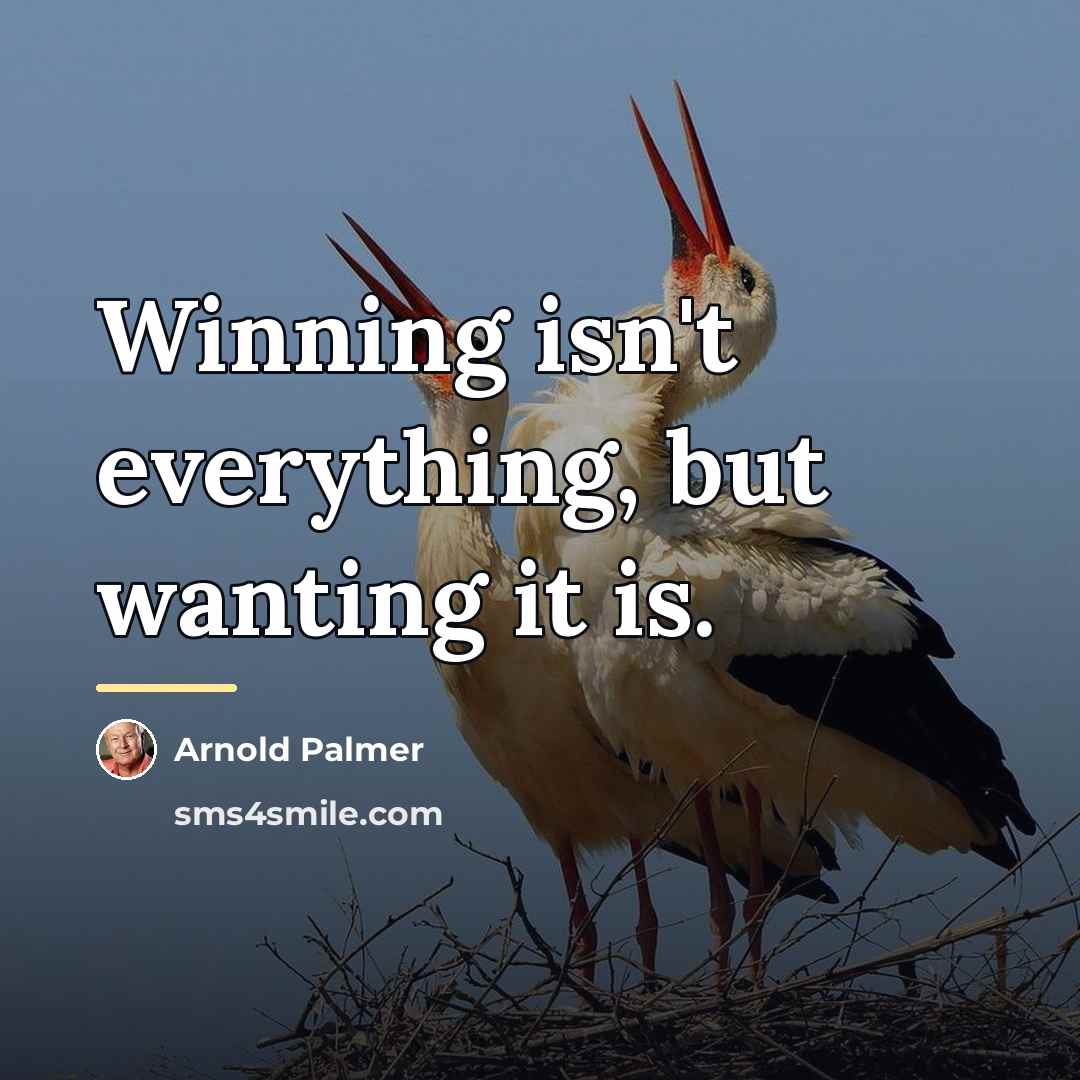 “Winning isn't everything, but wanting it is.…” quote by Arnold Palmer