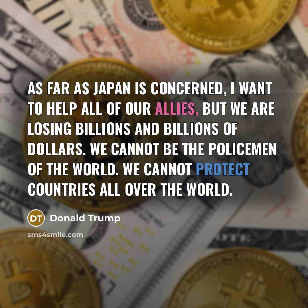“As far as Japan is concerned, I want to help…” quote by Donald Trump