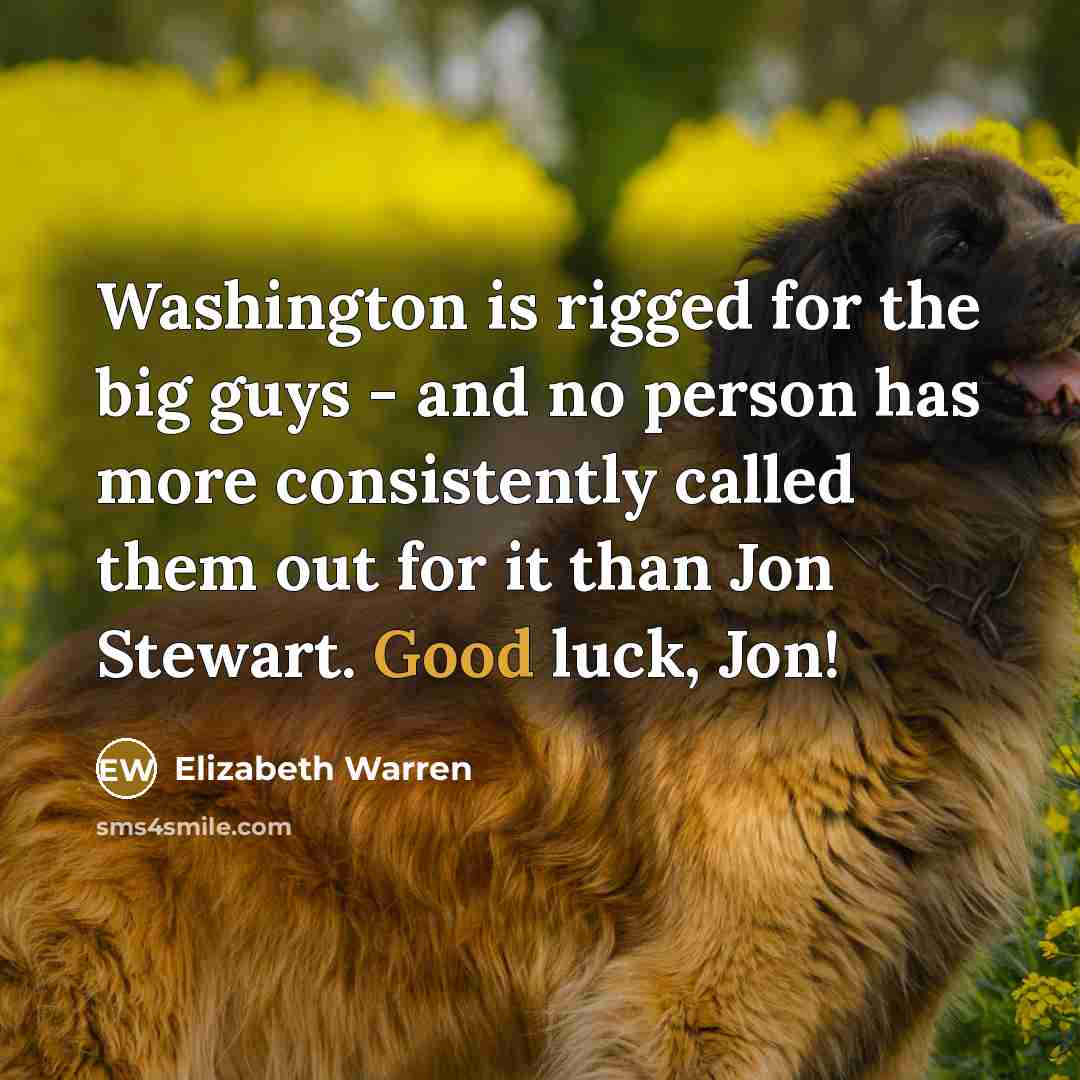“Washington is rigged for the big guys - and no…” quote by Elizabeth Warren