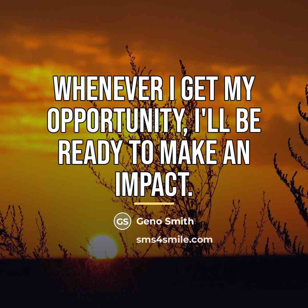 “Whenever I get my opportunity, I'll be ready to make…” quote by Geno Smith