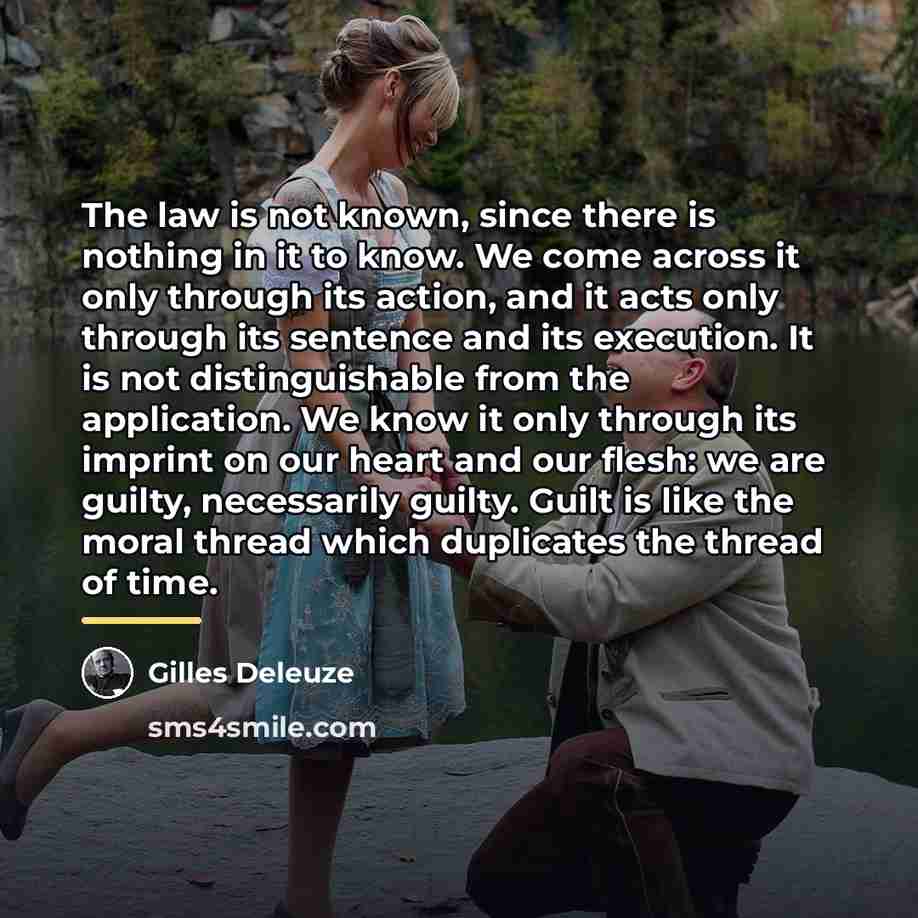 “The law is not known, since there is nothing in…” quote by Gilles Deleuze