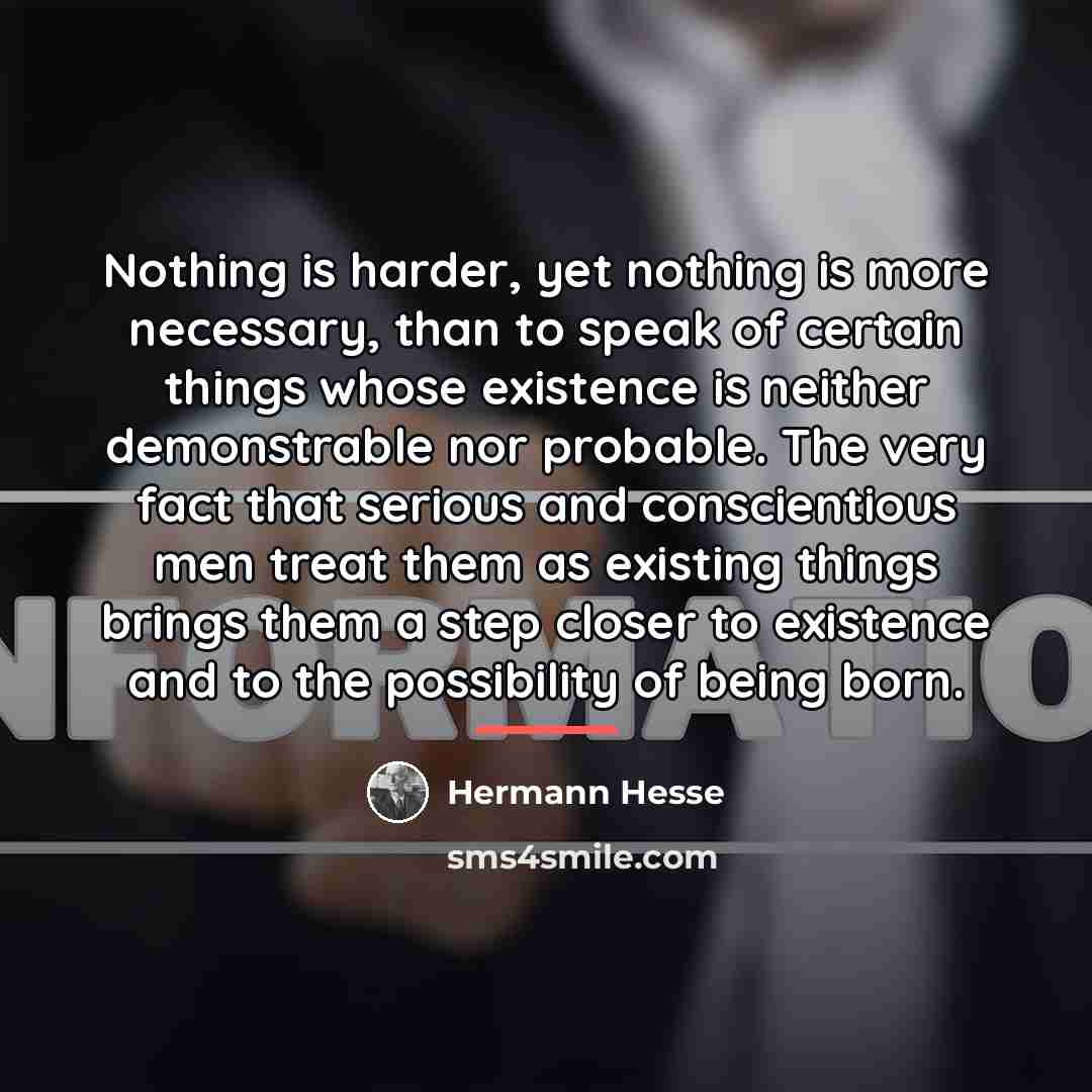 “Nothing is harder, yet nothing is more necessary, than to…” quote by Hermann Hesse