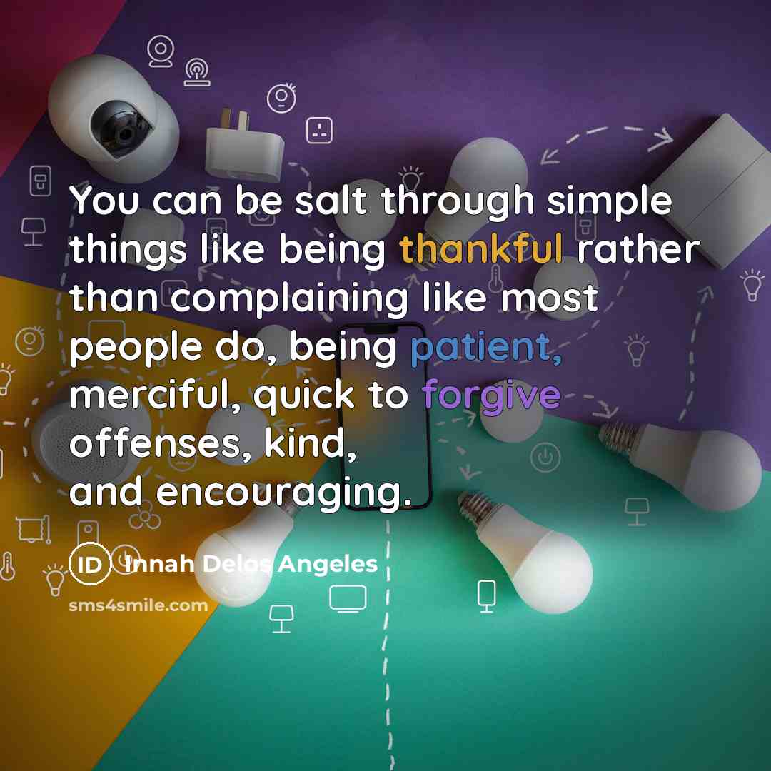 “You can be salt through simple things like being thankful…” quote by Innah Delos Angeles