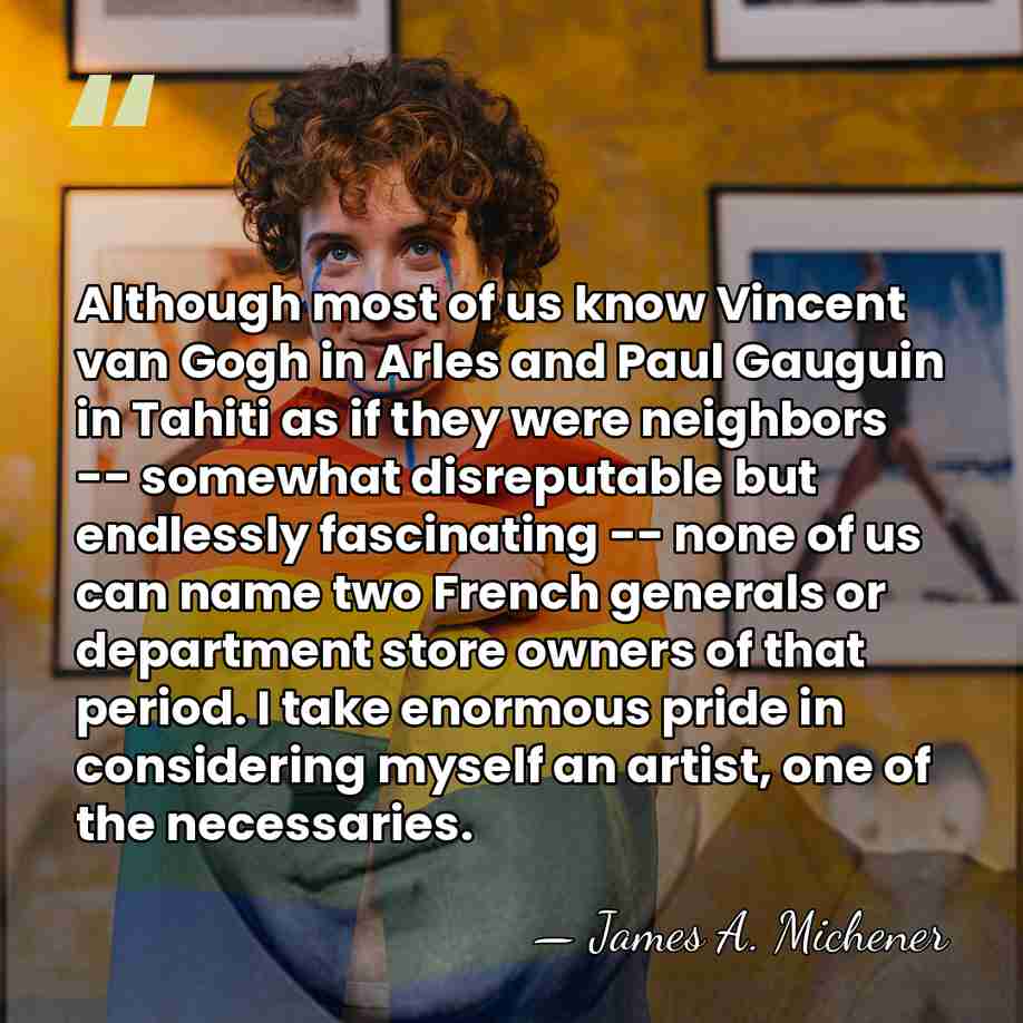 Although most of us know Vincent van Gogh in Arles and Paul&hellip; - James A. Michener