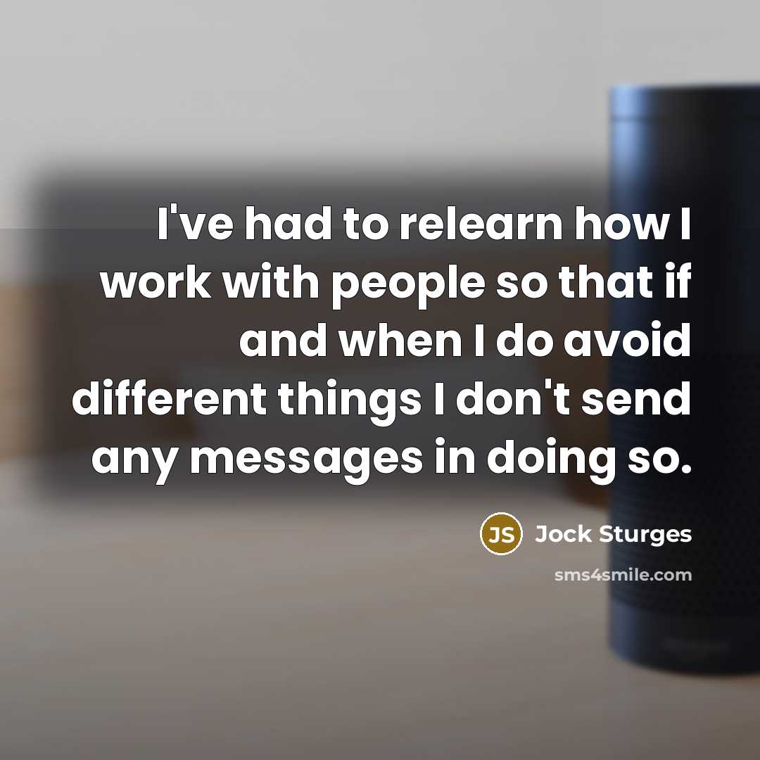 “I've had to relearn how I work with people so…” quote by Jock Sturges