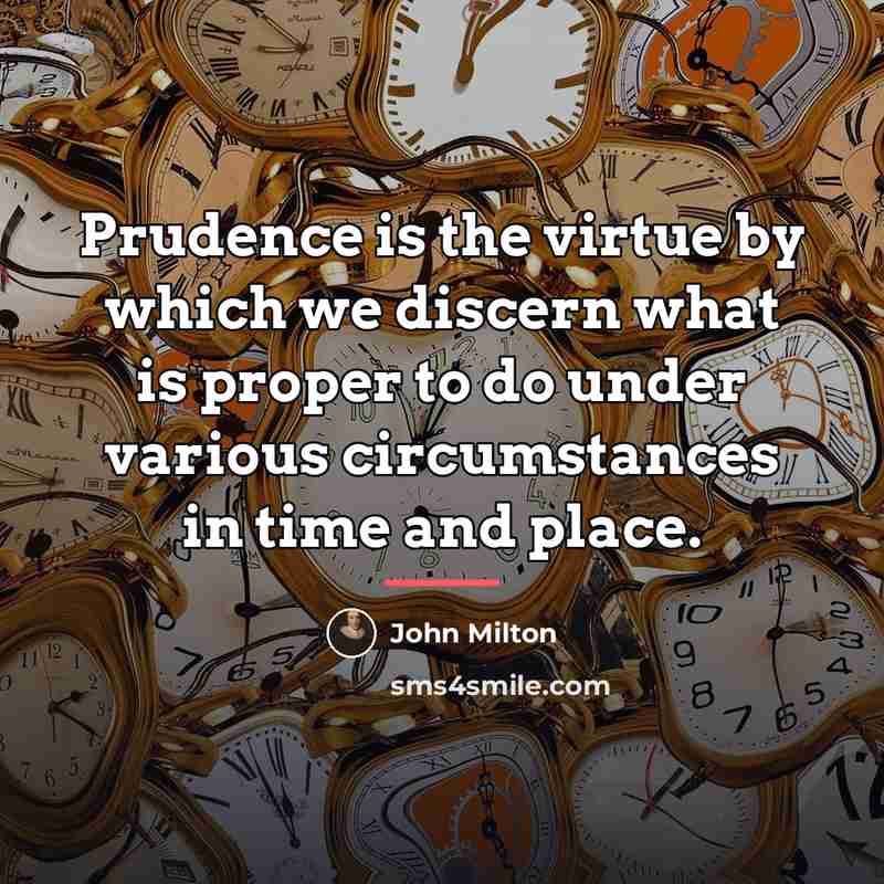 “Prudence is the virtue by which we discern what is…” quote by John Milton