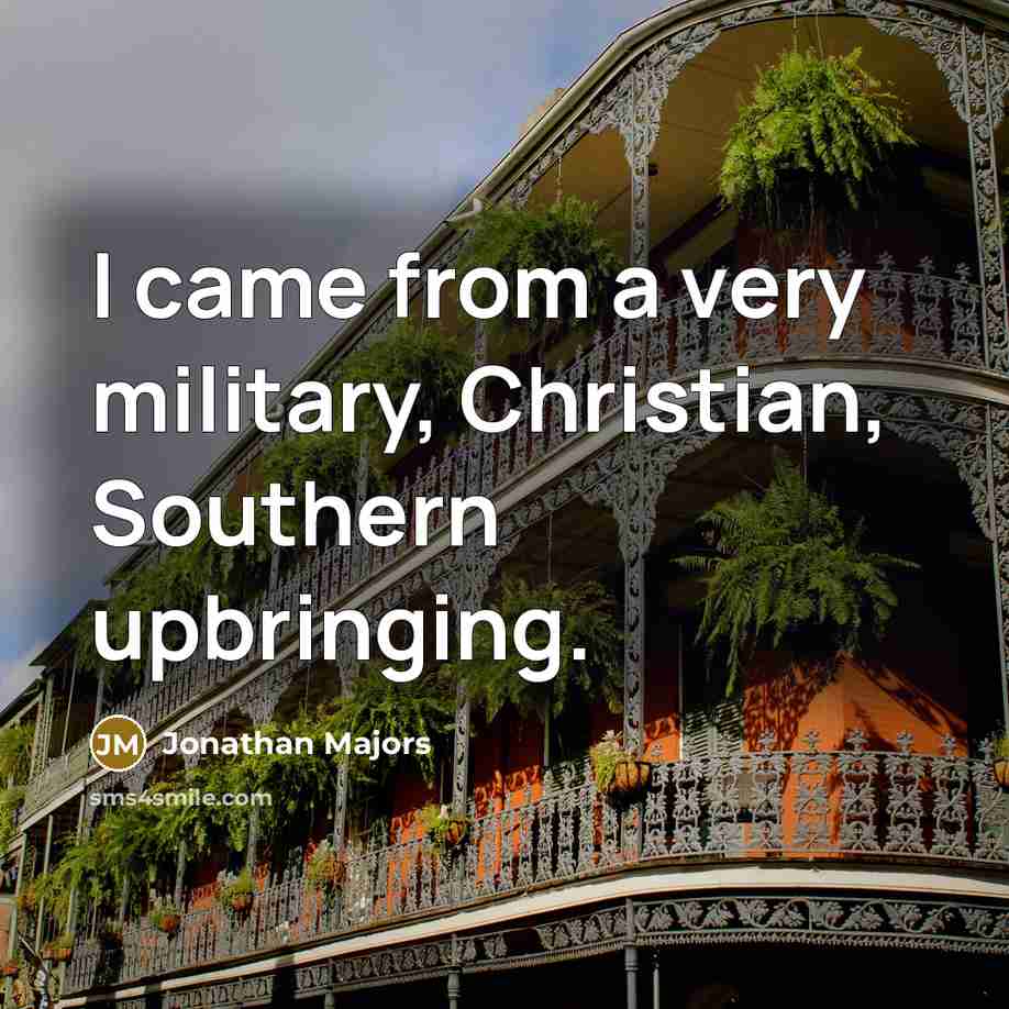 “I came from a very military, Christian, Southern upbringing.…” quote by Jonathan Majors