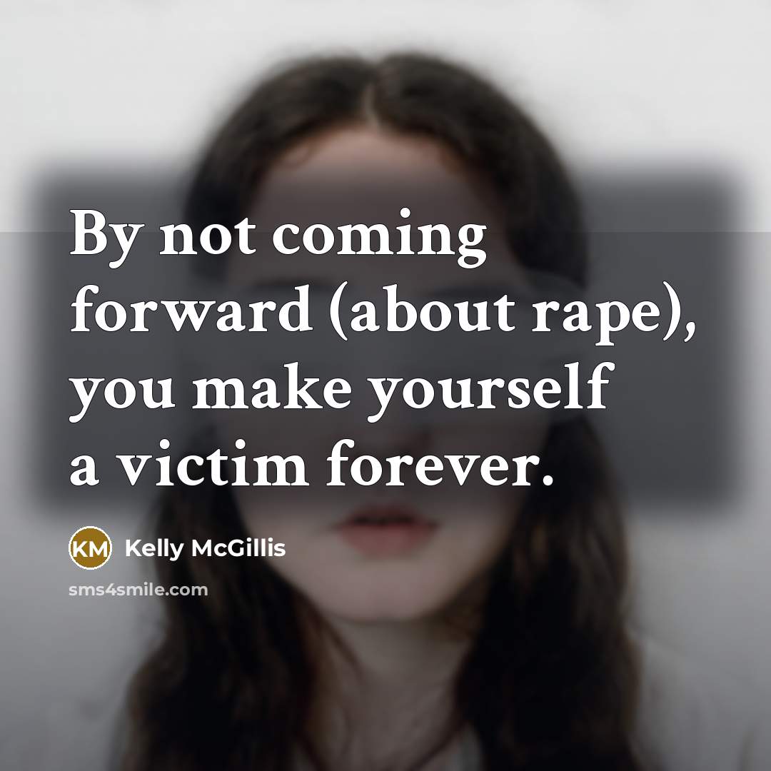 “By not coming forward (about rape), you make yourself a…” quote by Kelly McGillis