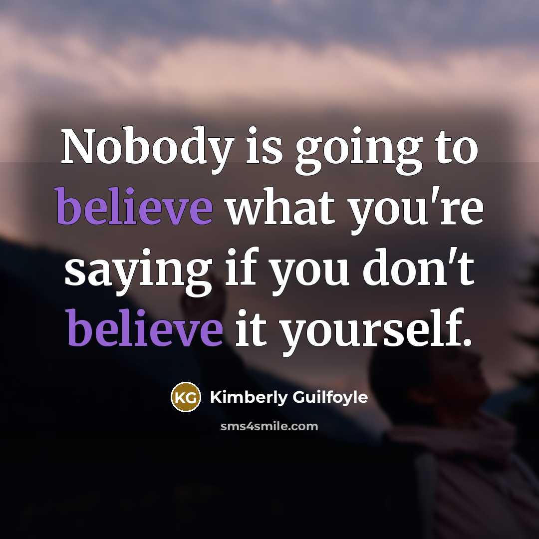 “Nobody is going to believe what you're saying if you…” quote by Kimberly Guilfoyle