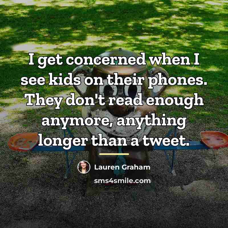 “I get concerned when I see kids on their phones.…” quote by Lauren Graham