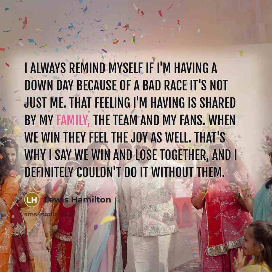 “I always remind myself if I'm having a down day…” quote by Lewis Hamilton