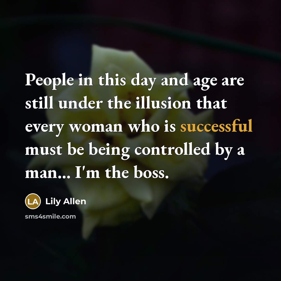 “People in this day and age are still under the…” quote by Lily Allen