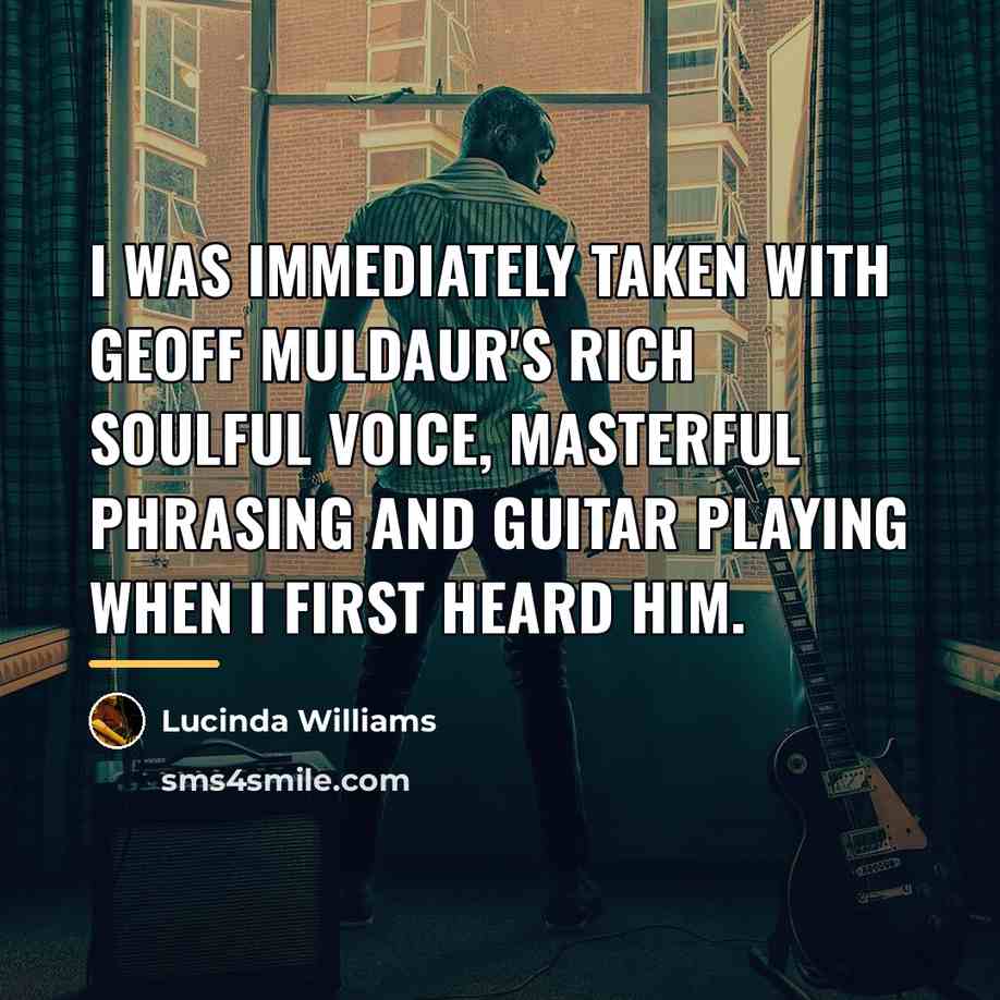 “I was immediately taken with Geoff Muldaur's rich soulful voice,…” quote by Lucinda Williams