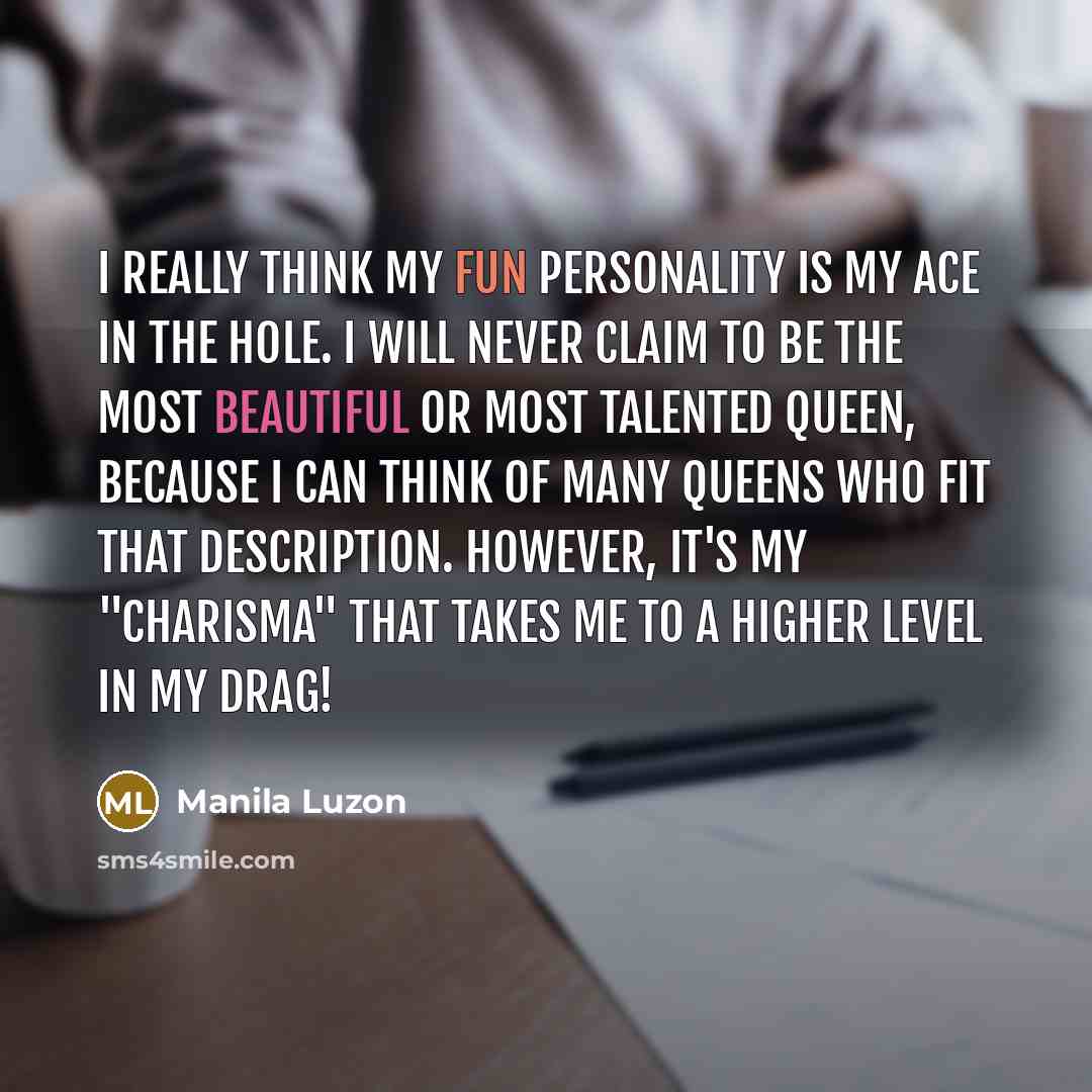 “I really think my fun personality is my ace in…” quote by Manila Luzon