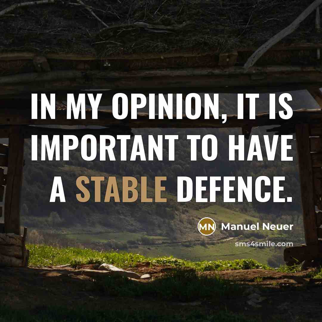 “In my opinion, it is important to have a stable…” quote by Manuel Neuer