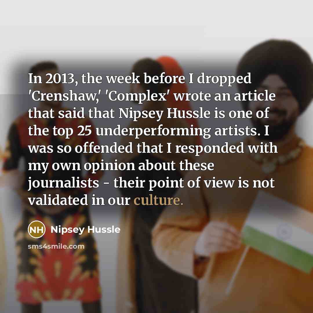 “In 2013, the week before I dropped 'Crenshaw,' 'Complex' wrote…” quote by Nipsey Hussle