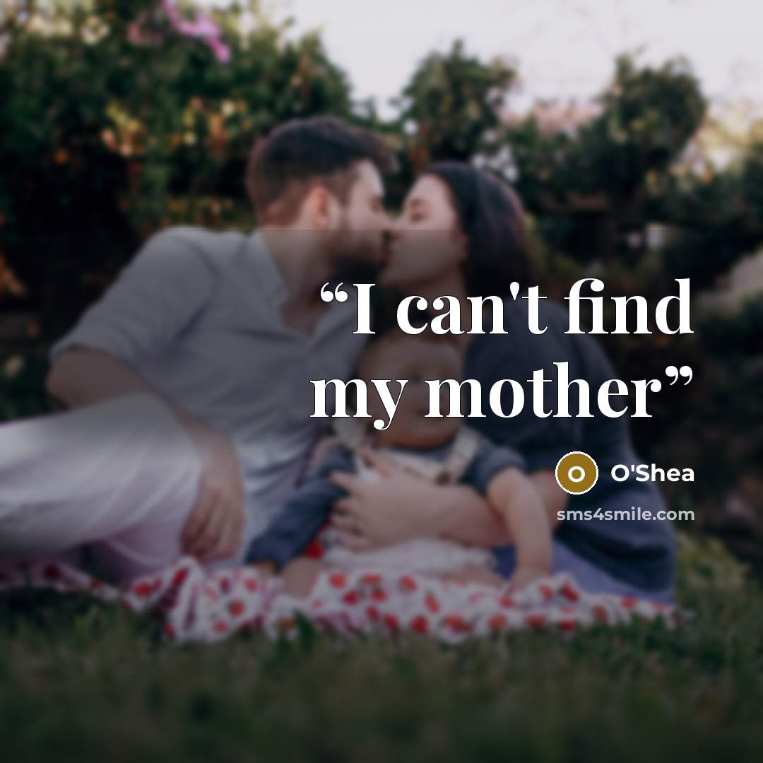“I can't find my mother” quote by O'Shea