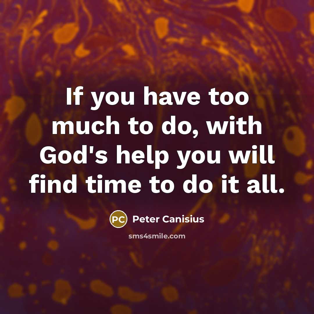“If you have too much to do, with God's help…” quote by Peter Canisius