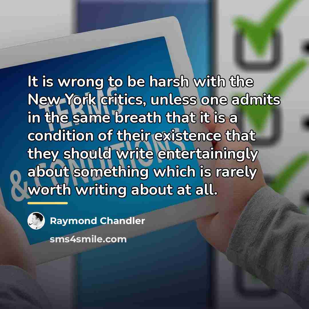“It is wrong to be harsh with the New York…” quote by Raymond Chandler