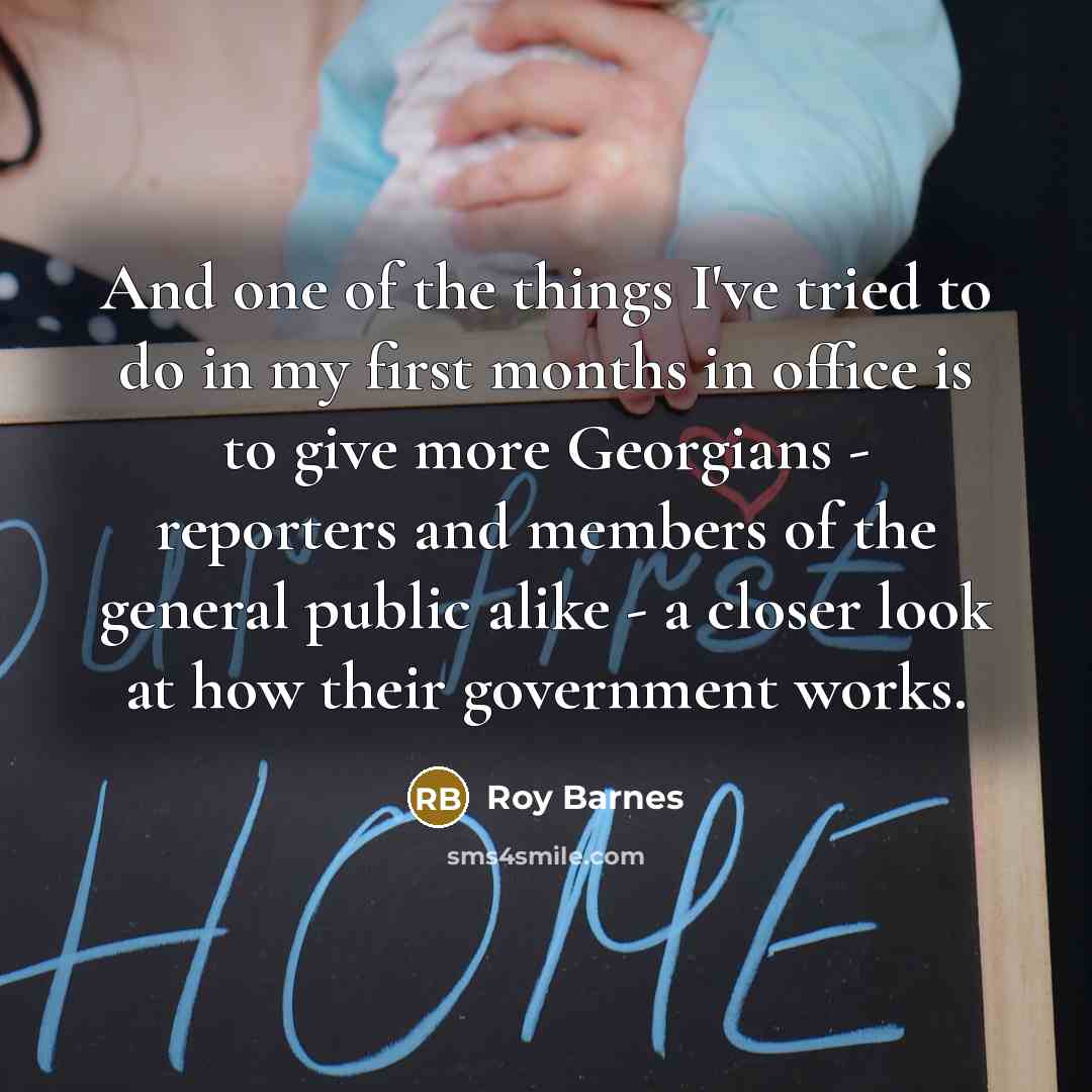 “And one of the things I've tried to do in…” quote by Roy Barnes