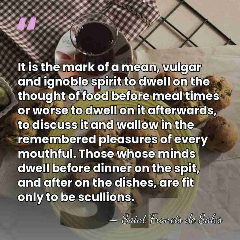 It is the mark of a mean, vulgar and ignoble spirit to&hellip; - Saint Francis de Sales