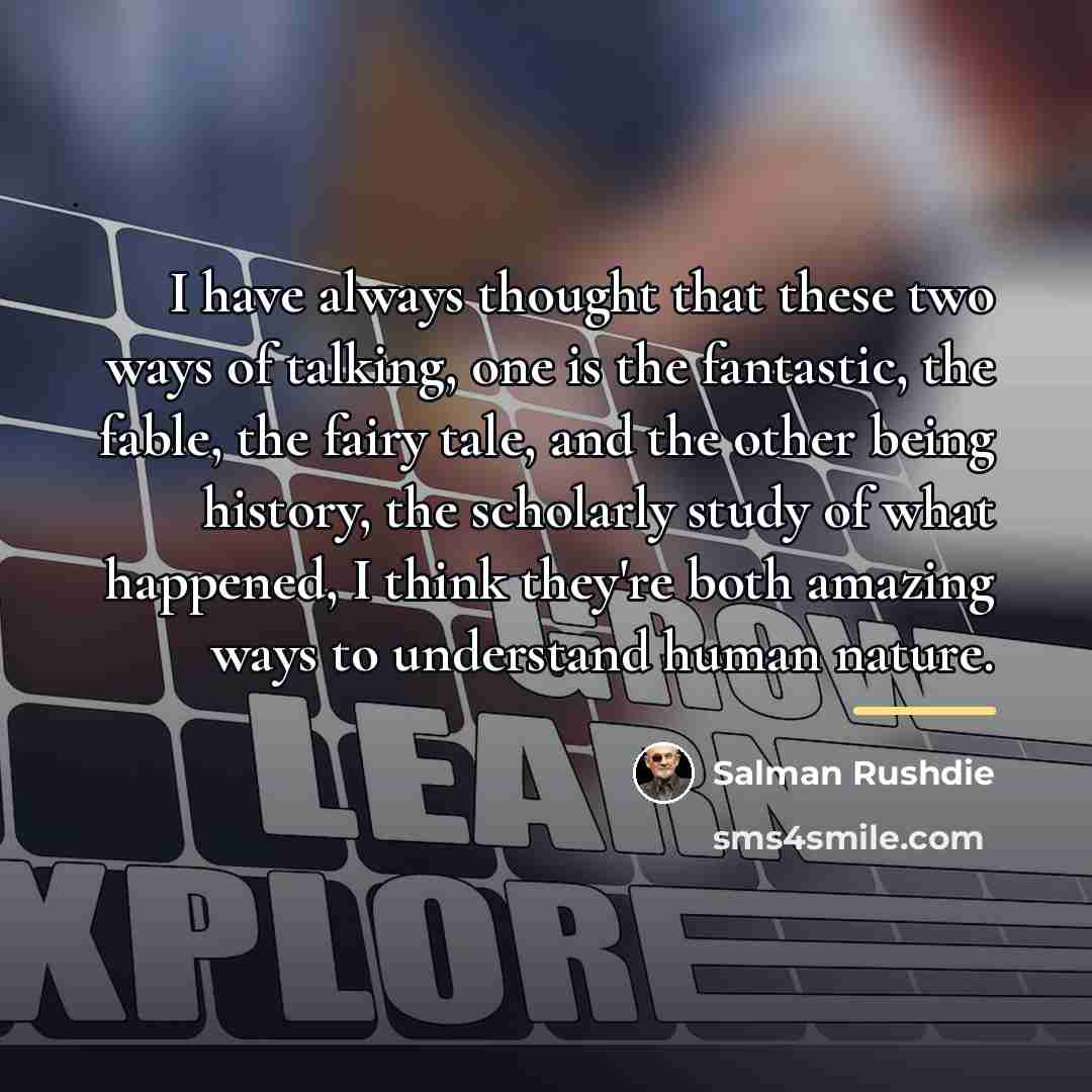 “I have always thought that these two ways of talking,…” quote by Salman Rushdie