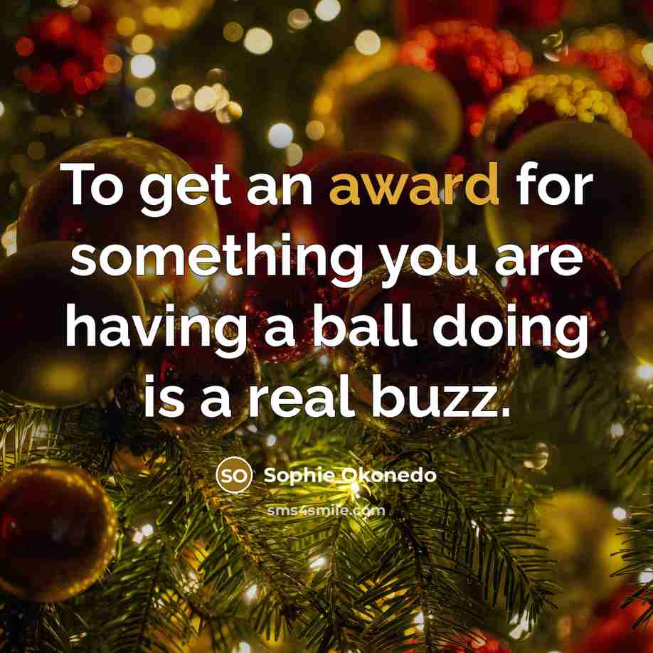 “To get an award for something you are having a…” quote by Sophie Okonedo