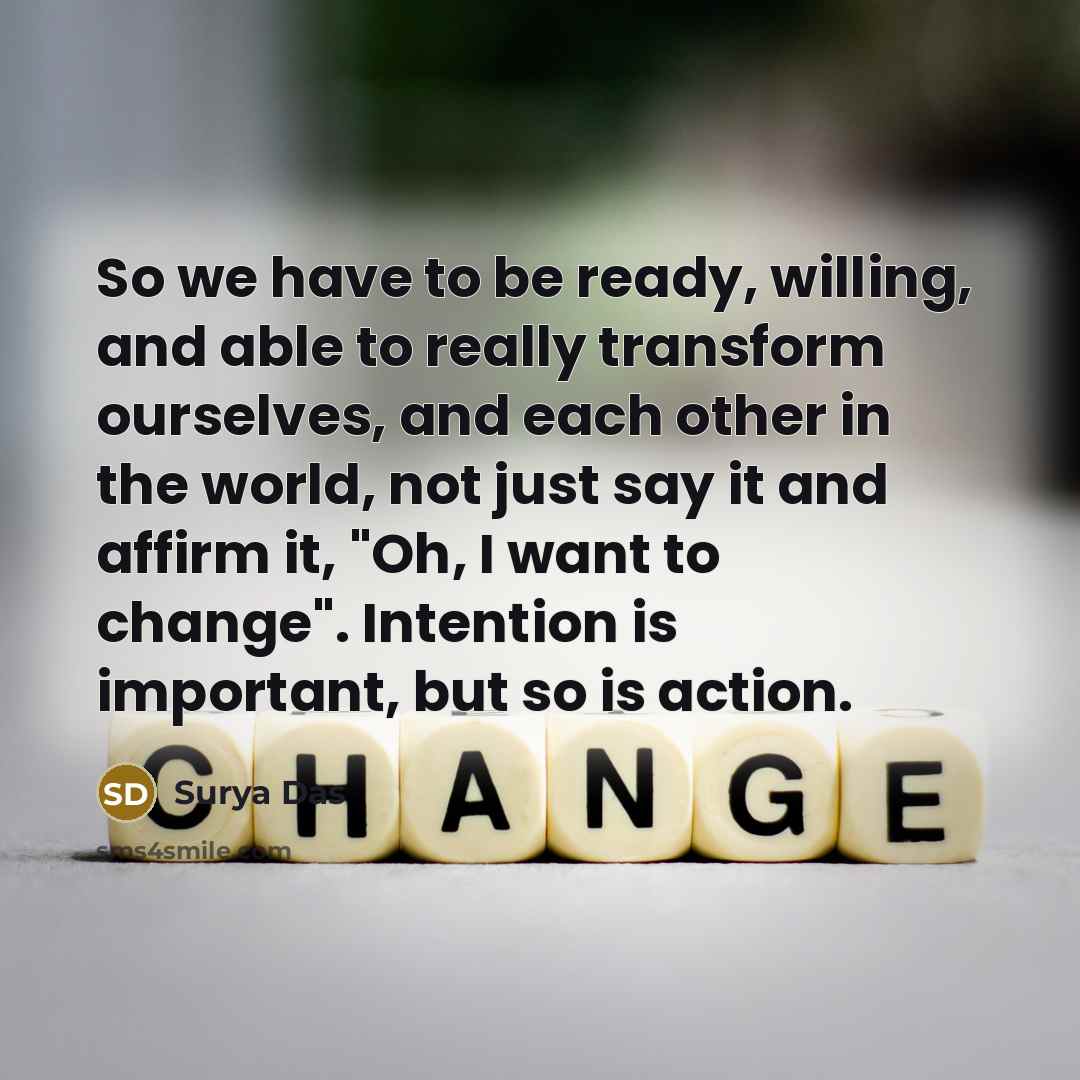 “So we have to be ready, willing, and able to…” quote by Surya Das