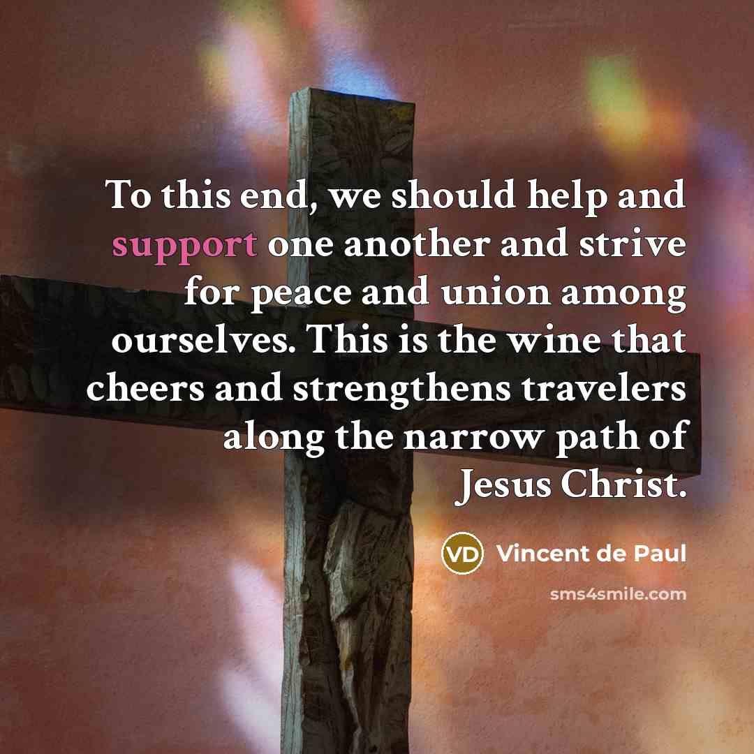 “To this end, we should help and support one another…” quote by Vincent de Paul