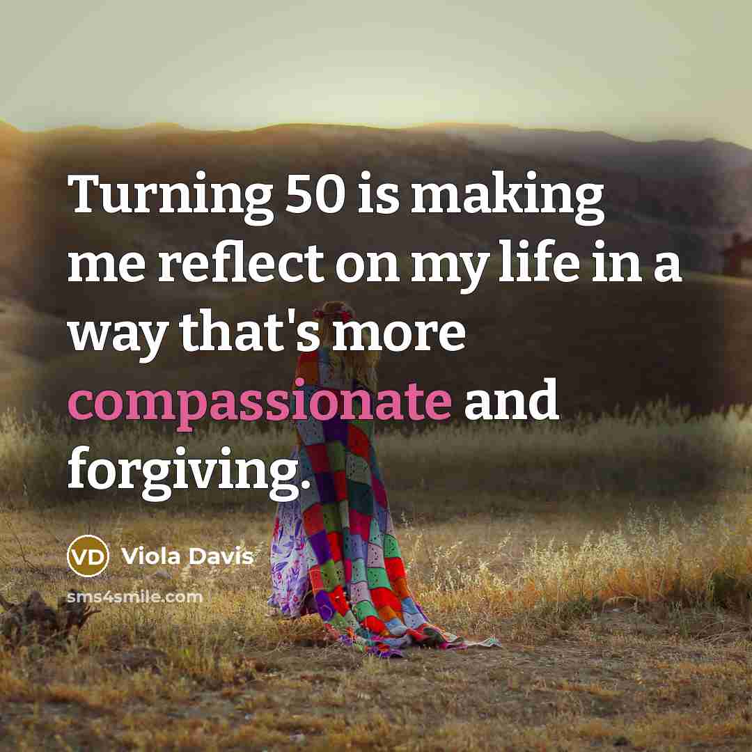 “Turning 50 is making me reflect on my life in…” quote by Viola Davis