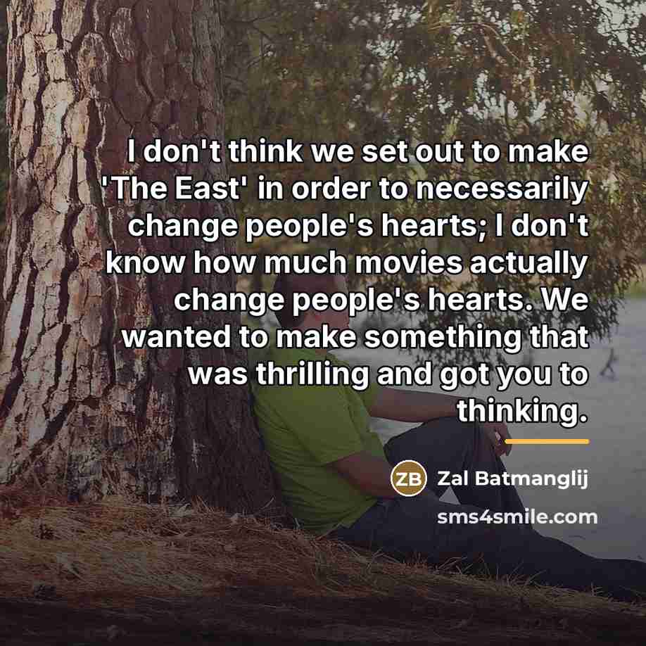“I don't think we set out to make 'The East'…” quote by Zal Batmanglij