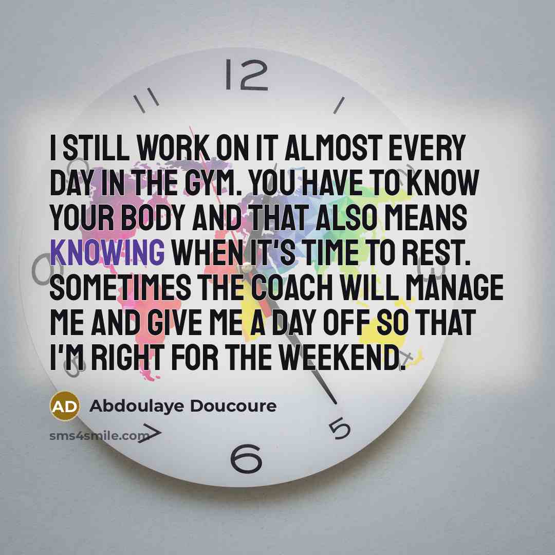 “I still work on it almost every day in the…” quote by Abdoulaye Doucoure