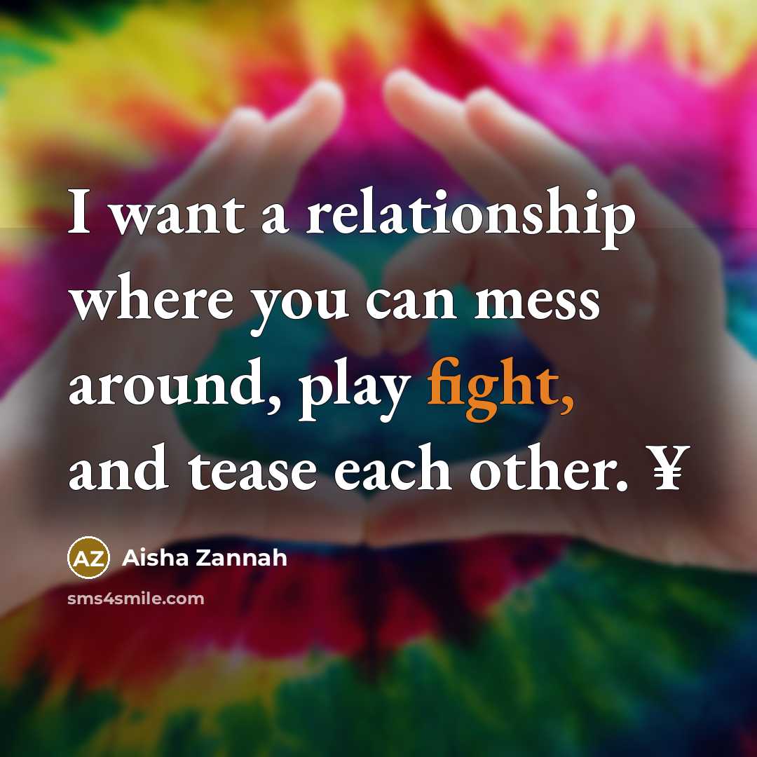 “I want a relationship where you can mess around, play…” quote by Aisha Zannah