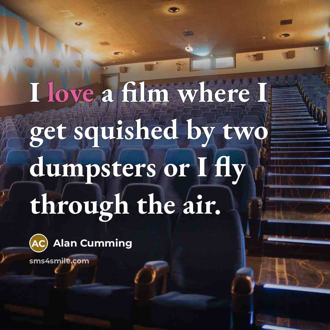 “I love a film where I get squished by two…” quote by Alan Cumming
