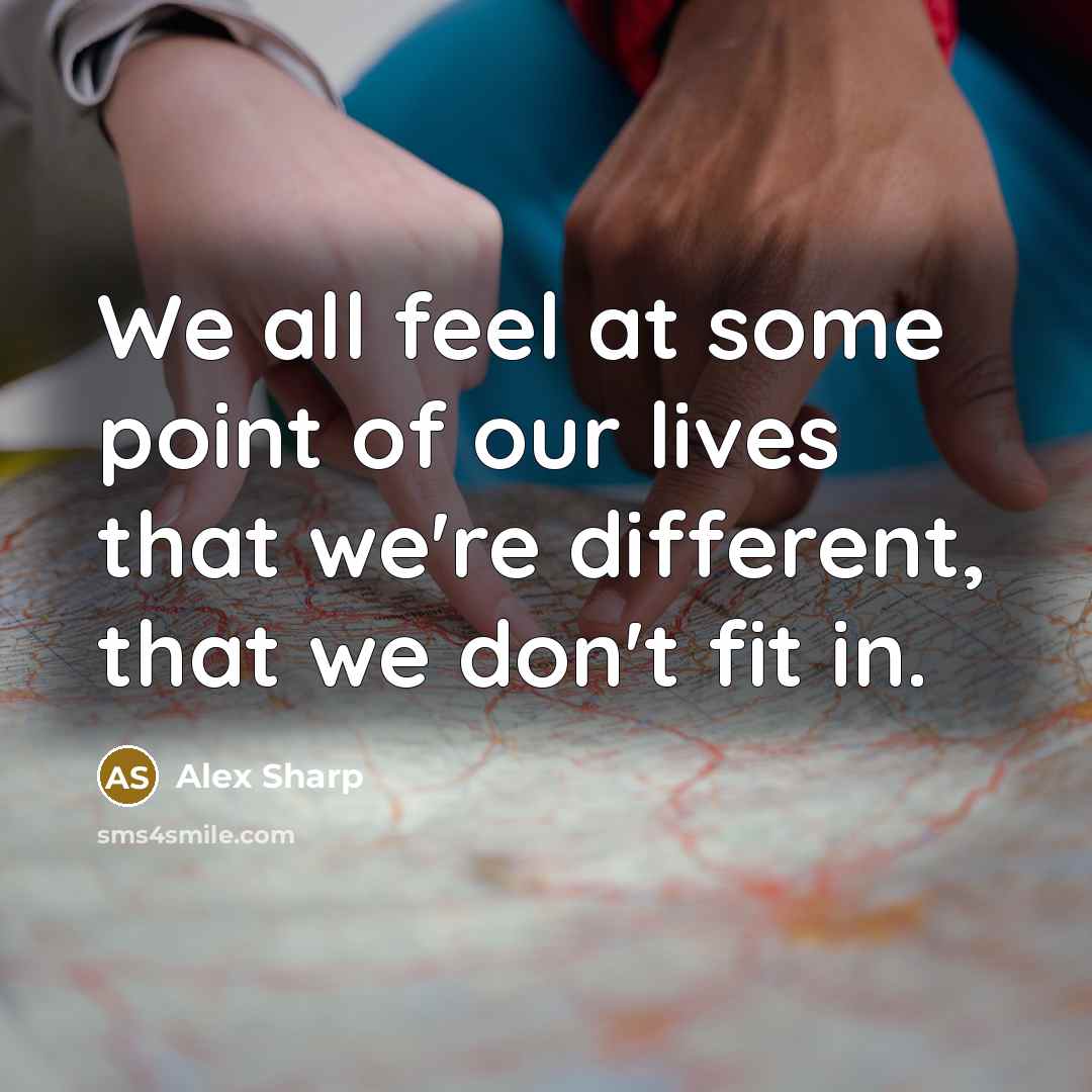 “We all feel at some point of our lives that…” quote by Alex Sharp