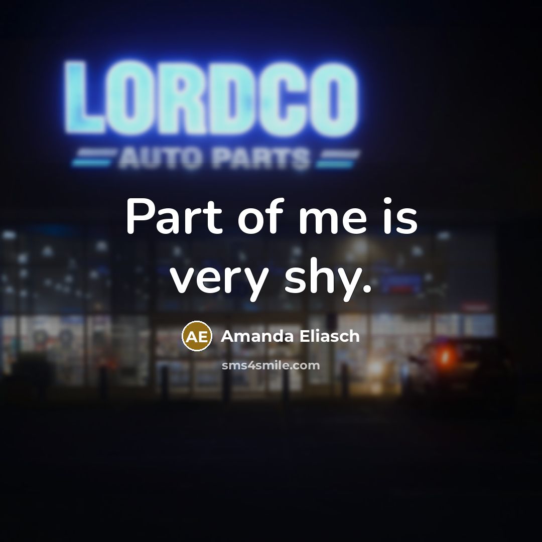 “Part of me is very shy.” quote by Amanda Eliasch