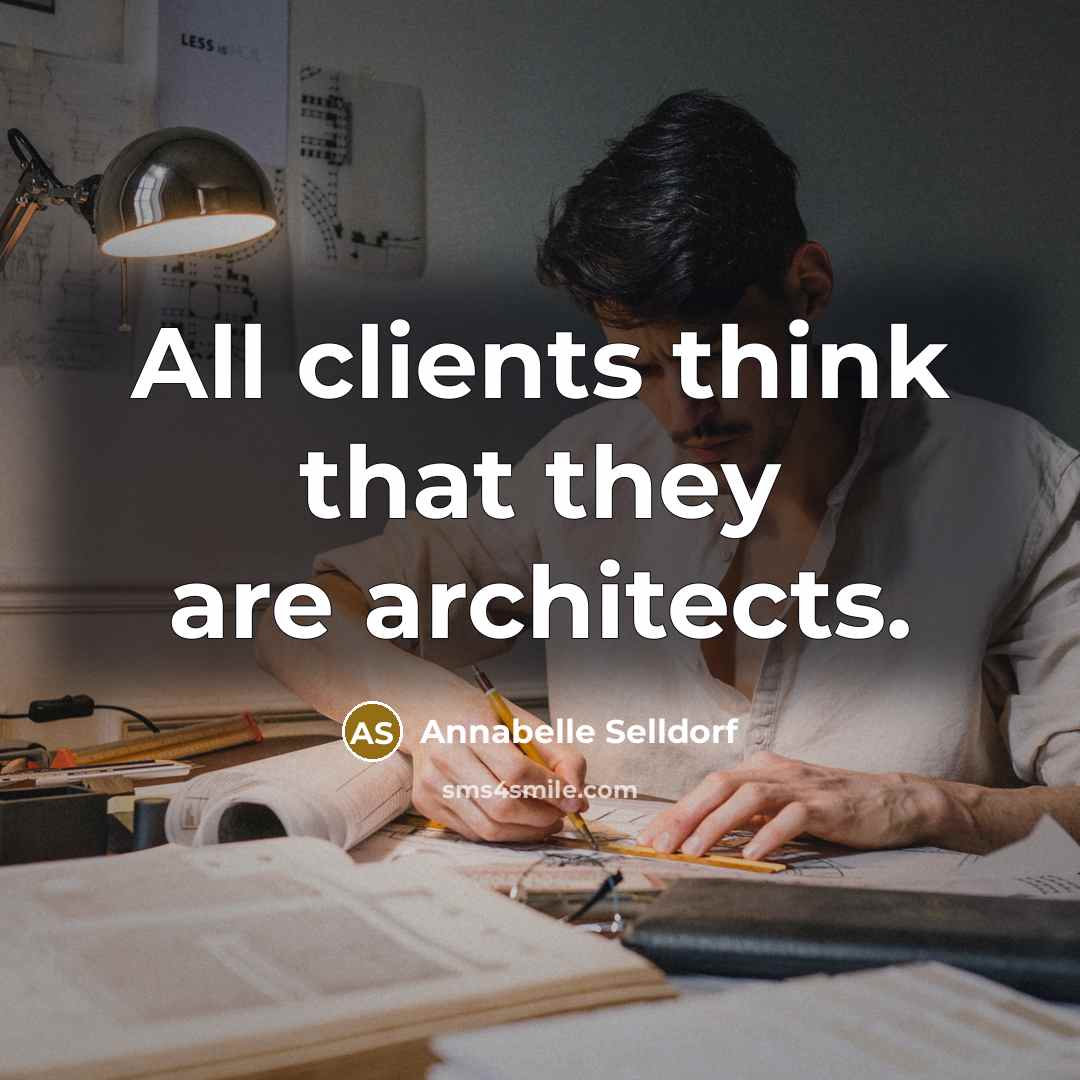 “All clients think that they are architects.…” quote by Annabelle Selldorf