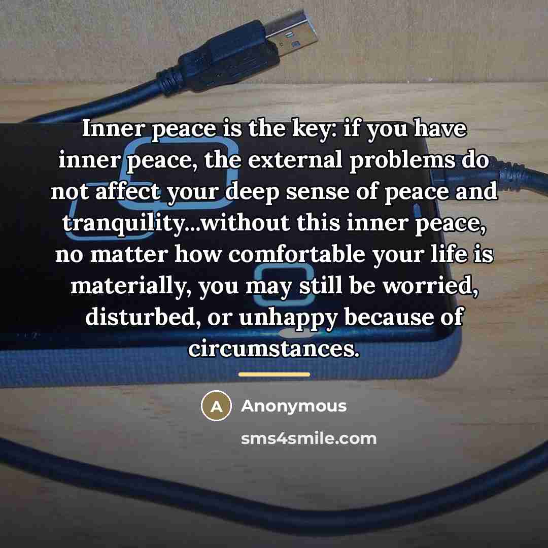 “Inner peace is the key: if you have inner peace,…” quote by Anonymous