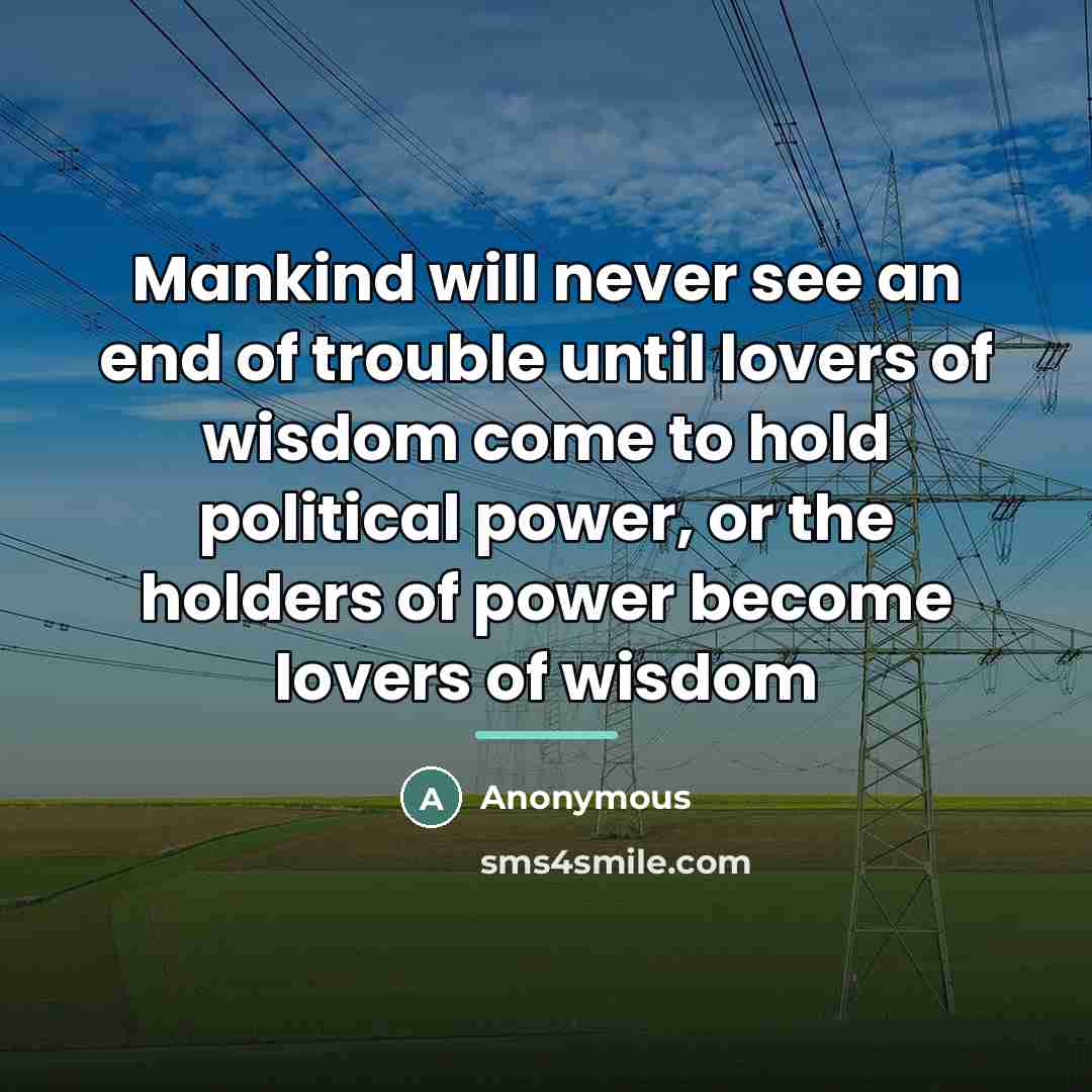 “Mankind will never see an end of trouble until lovers…” quote by Anonymous