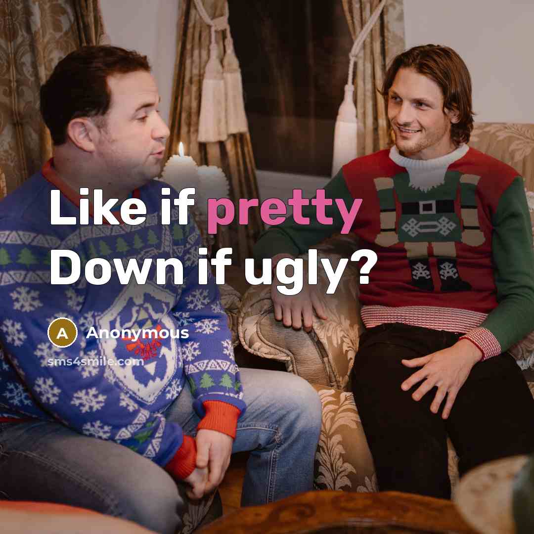 “Like if pretty Down if ugly?” quote by Anonymous