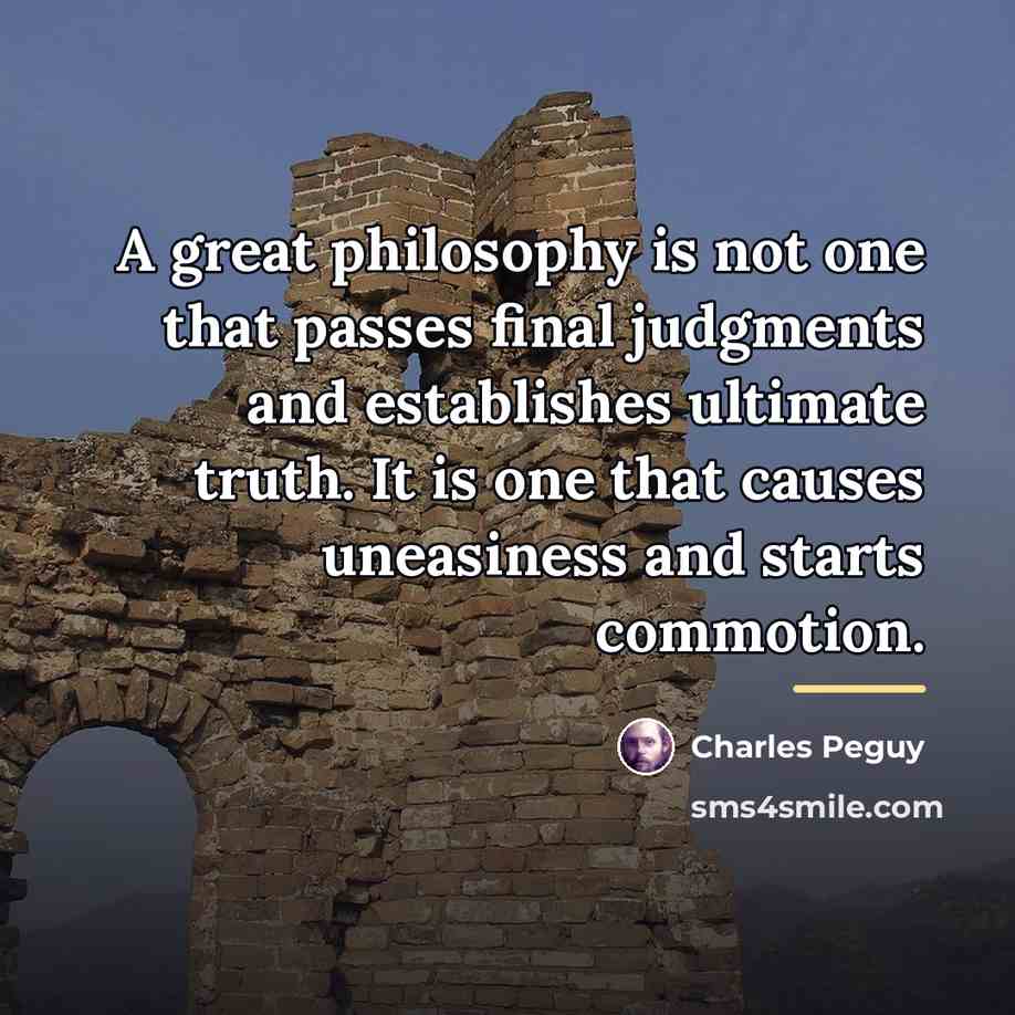 “A great philosophy is not one that passes final judgments…” quote by Charles Peguy