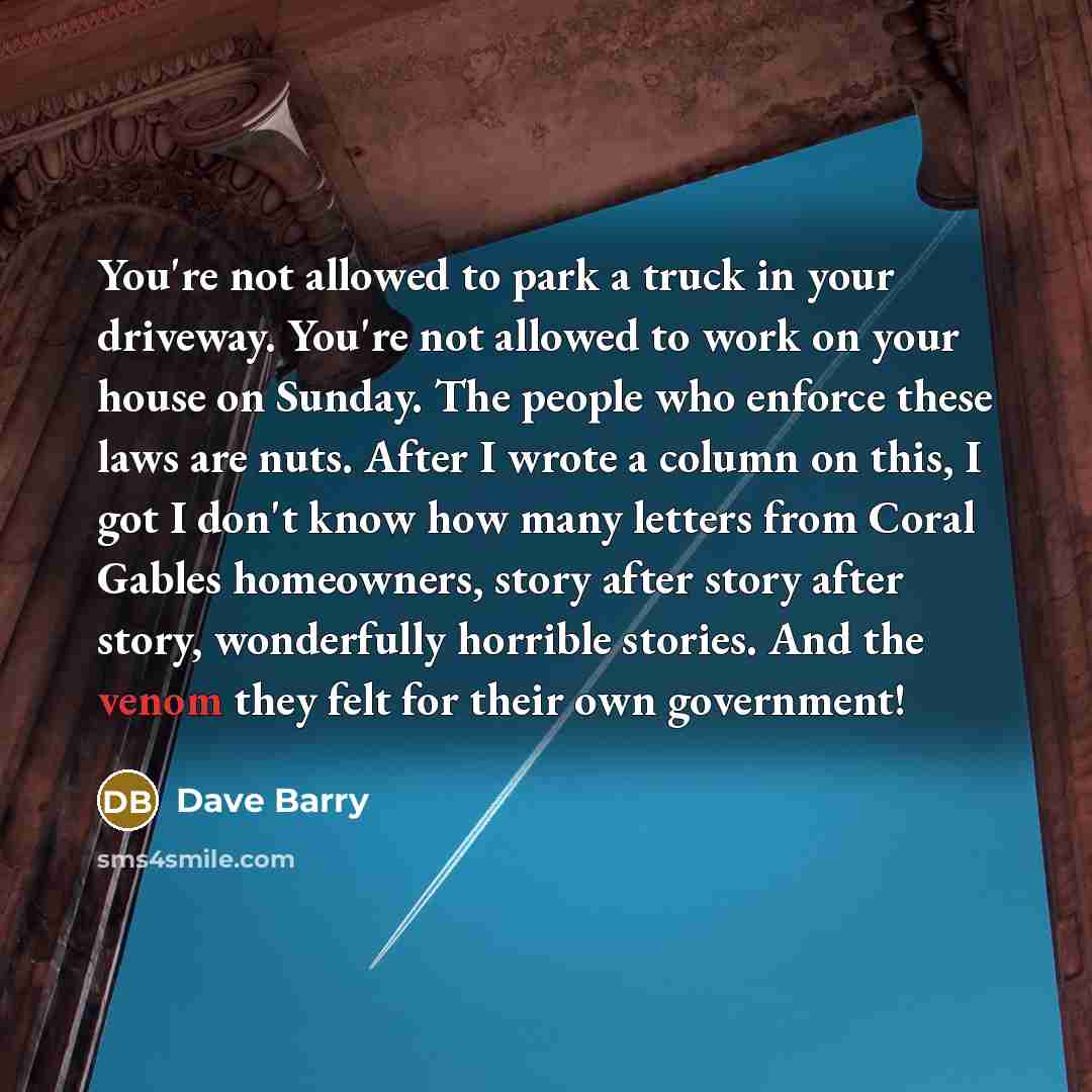 “You're not allowed to park a truck in your driveway.…” quote by Dave Barry