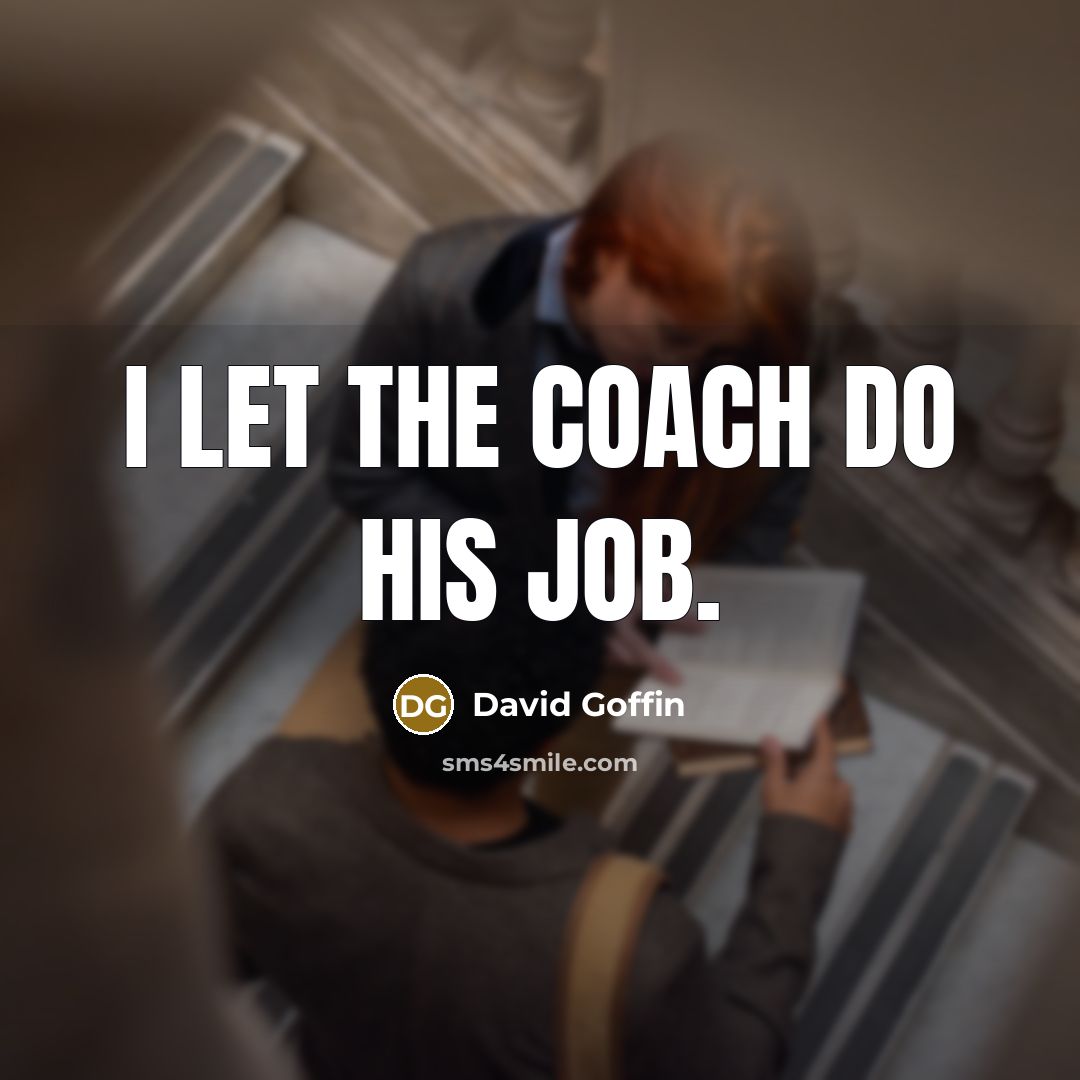 “I let the coach do his job.…” quote by David Goffin